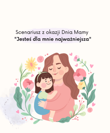 (E-book) Scenariusz z okazji Dnia Mamy "Jesteś dla mnie najważniejsza"