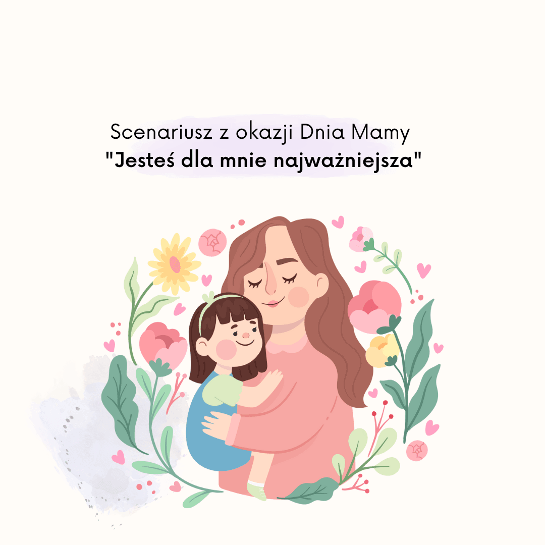 (E-book) Scenariusz z okazji Dnia Mamy "Jesteś dla mnie najważniejsza"