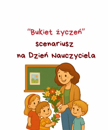 (E-book) "Bukiet życzeń" scenariusz z okazji Dnia Edukacji Narodowej +piosenka z podkładem