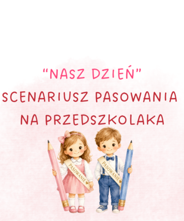 (E-book) "Nasz dzień" scenariusz pasowania na przedszkolaka